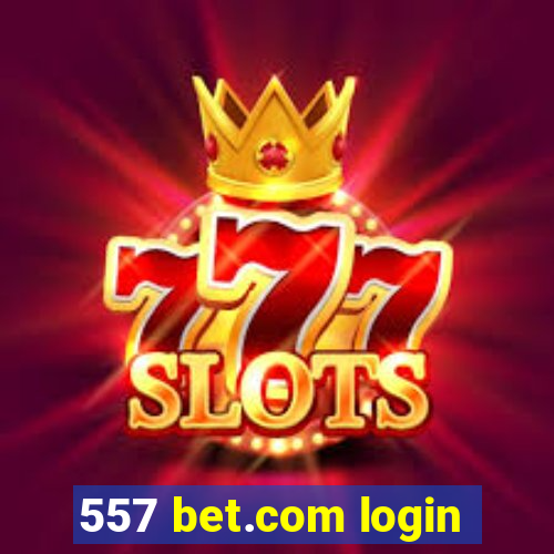 557 bet.com login